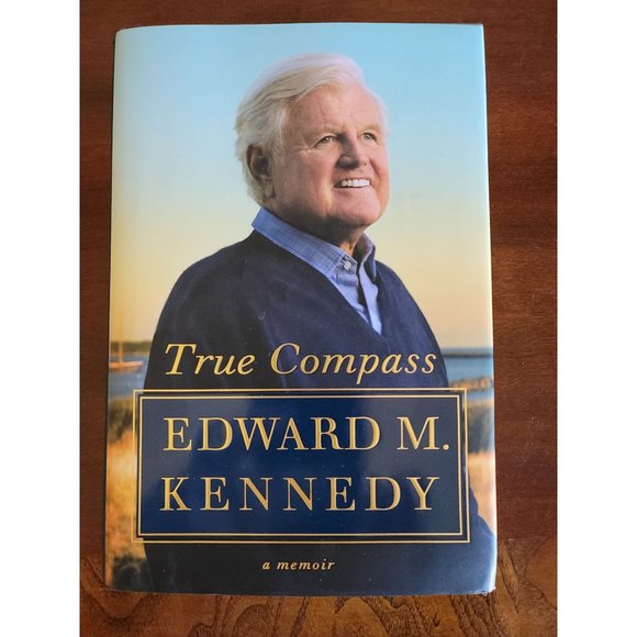 Other | True Compass A Memoiredward Kennedy | Poshmark